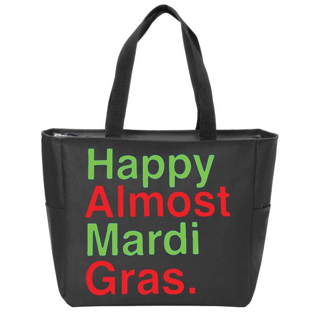 Happy Almost Mardi Gras Zip Tote Bag