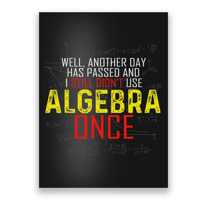Hate Algebra Math Humor Funny Math Class Student Outfit Poster