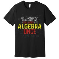 Hate Algebra Math Humor Funny Math Class Student Outfit Premium T-Shirt