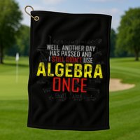 Hate Algebra Math Humor Funny Math Class Student Outfit Golf Towel