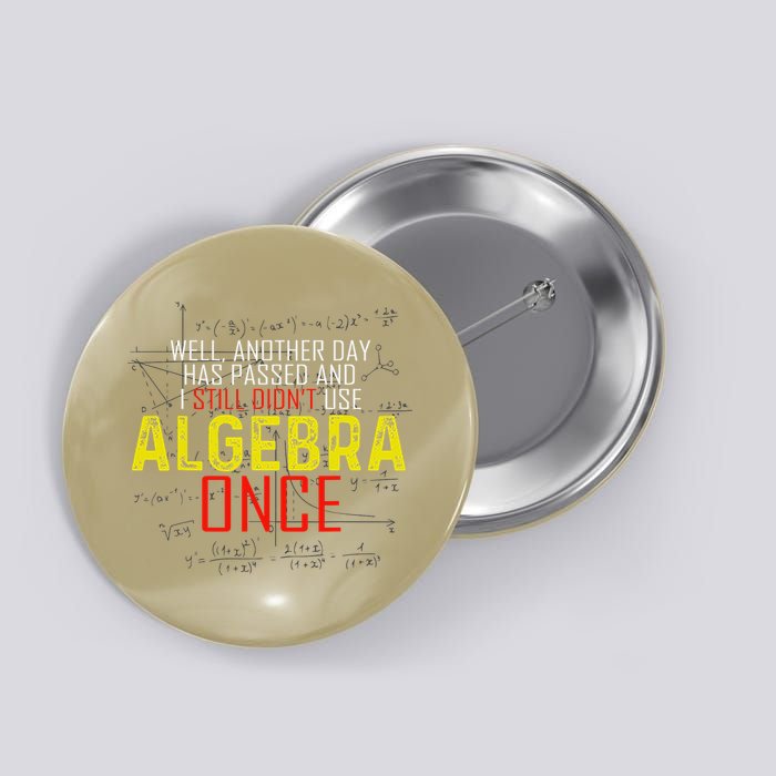 Hate Algebra Math Humor Funny Math Class Student Outfit Button