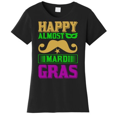 Happy Almost Mardi Gras Women's T-Shirt