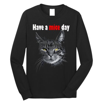 Have A Mice Day Funny Cat For And Long Sleeve Shirt