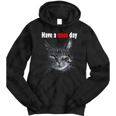 Have A Mice Day Funny Cat For And Tie Dye Hoodie