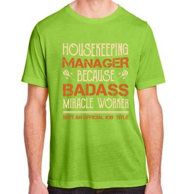 Housekeeping Ager Miracle Worker Isn't Job Title Cool Gift Adult ChromaSoft Performance T-Shirt