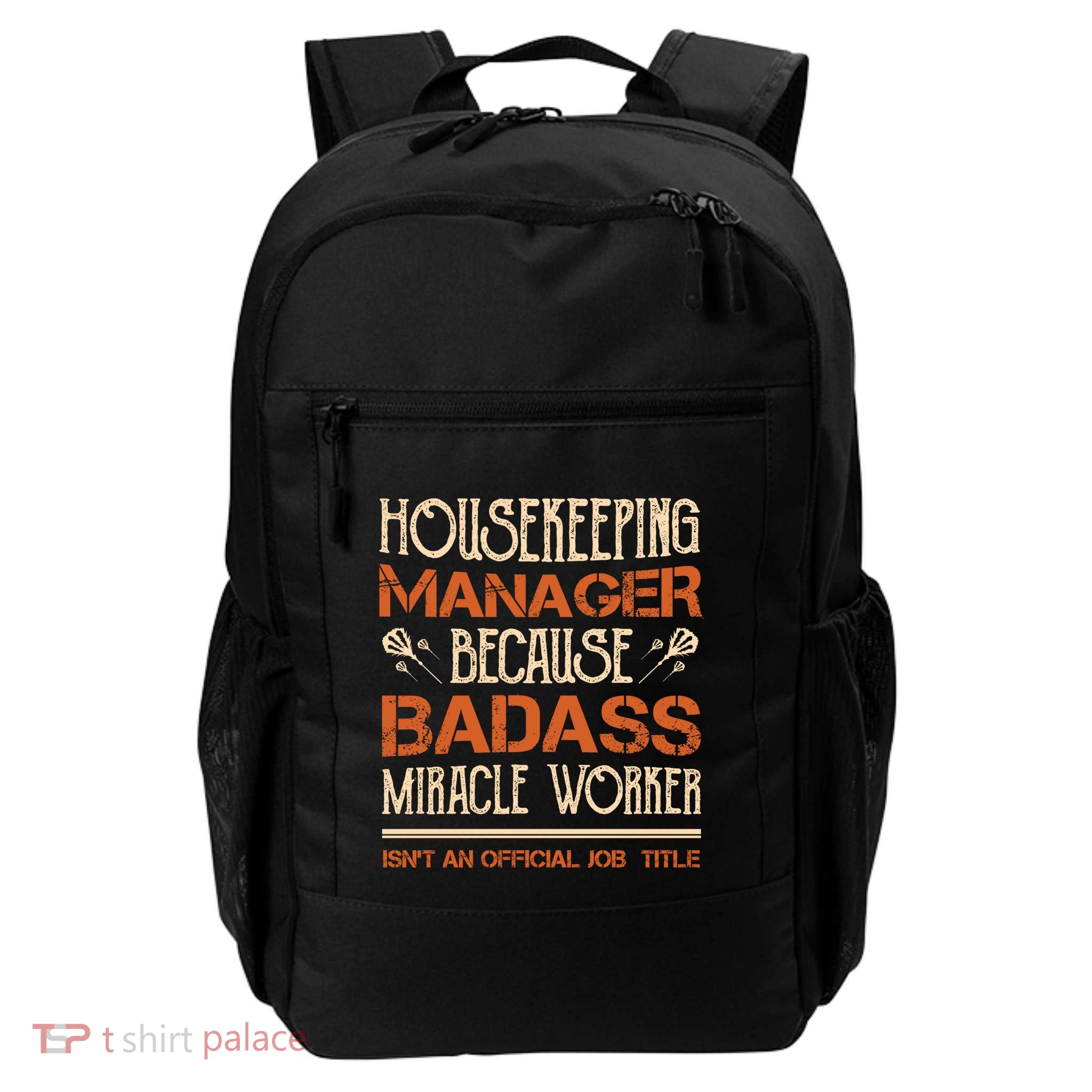 Housekeeping Ager Miracle Worker Isn't Job Title Cool Gift Backpack