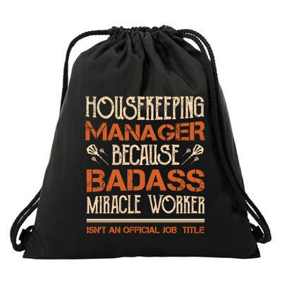 Housekeeping Ager Miracle Worker Isn't Job Title Cool Gift Drawstring Bag