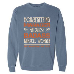 Housekeeping Ager Miracle Worker Isn't Job Title Cool Gift Garment-Dyed Sweatshirt