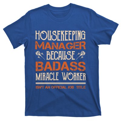 Housekeeping Ager Miracle Worker Isn't Job Title Cool Gift T-Shirt