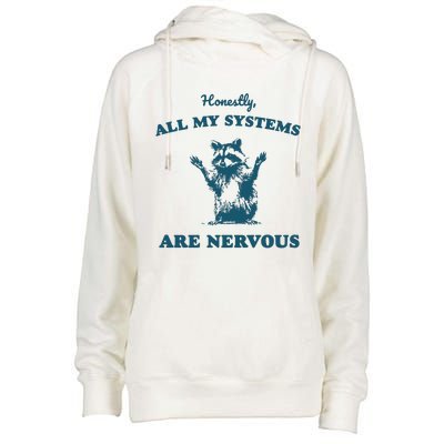 Honestly All My Systems Are Nervous Vintage Womens Funnel Neck Pullover Hood