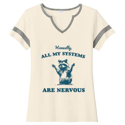 Honestly All My Systems Are Nervous Vintage Ladies Halftime Notch Neck Tee