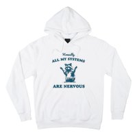 Honestly All My Systems Are Nervous Vintage Hoodie