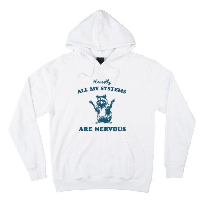 Honestly All My Systems Are Nervous Vintage Hoodie