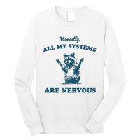 Honestly All My Systems Are Nervous Vintage Long Sleeve Shirt