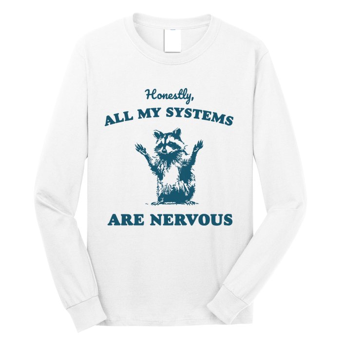 Honestly All My Systems Are Nervous Vintage Long Sleeve Shirt