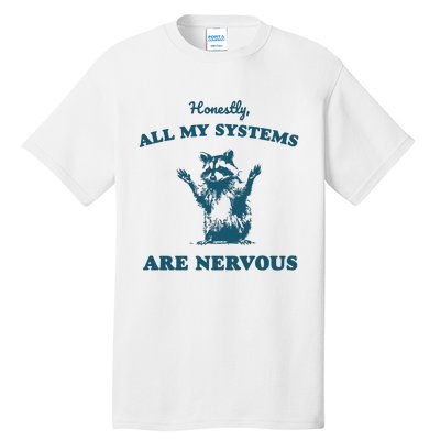 Honestly All My Systems Are Nervous Vintage Tall T-Shirt