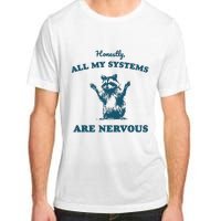 Honestly All My Systems Are Nervous Vintage Adult ChromaSoft Performance T-Shirt