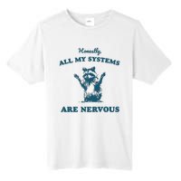 Honestly All My Systems Are Nervous Vintage Tall Fusion ChromaSoft Performance T-Shirt