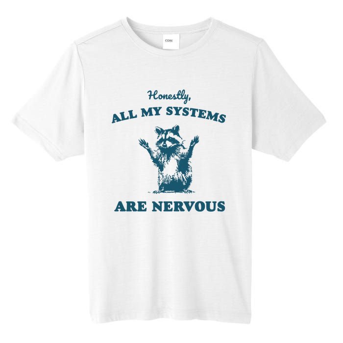 Honestly All My Systems Are Nervous Vintage Tall Fusion ChromaSoft Performance T-Shirt