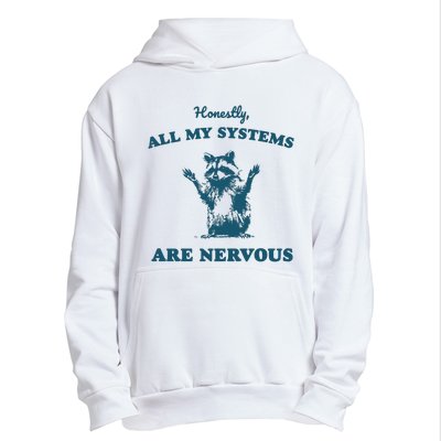 Honestly All My Systems Are Nervous Vintage Urban Pullover Hoodie