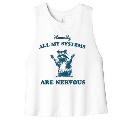 Honestly All My Systems Are Nervous Vintage Women's Racerback Cropped Tank