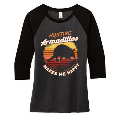 Hunting Armadillos Makes Me Happy Armadillo Lover Armadillo Women's Tri-Blend 3/4-Sleeve Raglan Shirt