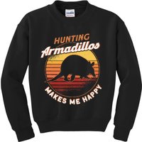 Hunting Armadillos Makes Me Happy Armadillo Lover Armadillo Kids Sweatshirt