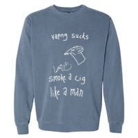 Heart Attack Man Vaping Sucks Smoke A Cig Like A Man Garment-Dyed Sweatshirt