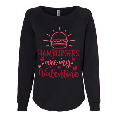 Hamburgers Are My Valentines Day And Gift Womens California Wash Sweatshirt