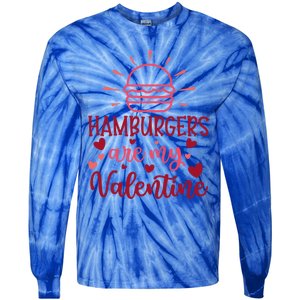 Hamburgers Are My Valentines Day And Gift Tie-Dye Long Sleeve Shirt