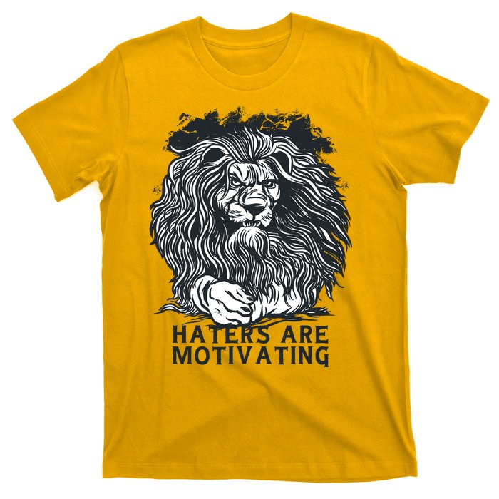 Haters Are Motivating Lion Quote T-Shirt