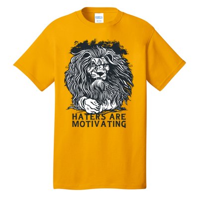 Haters Are Motivating Lion Quote Tall T-Shirt