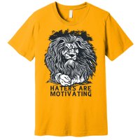 Haters Are Motivating Lion Quote Premium T-Shirt