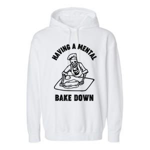 Having A Mental Bake Down Halloween Chef Garment-Dyed Fleece Hoodie