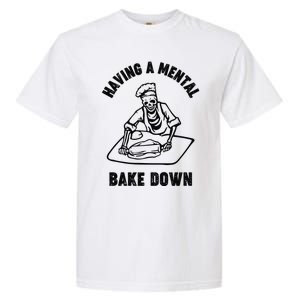 Having A Mental Bake Down Halloween Chef Garment-Dyed Heavyweight T-Shirt