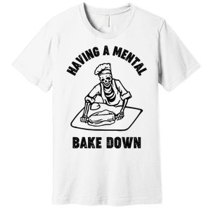 Having A Mental Bake Down Halloween Chef Premium T-Shirt