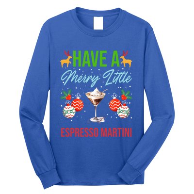 Have A Merry Little Espresso Martini Christmas Holiday Gift Long Sleeve Shirt