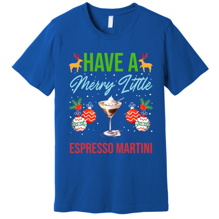 Have A Merry Little Espresso Martini Christmas Holiday Gift Premium T-Shirt