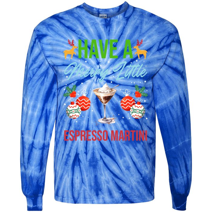 Have A Merry Little Espresso Martini Christmas Holiday Gift Tie-Dye Long Sleeve Shirt