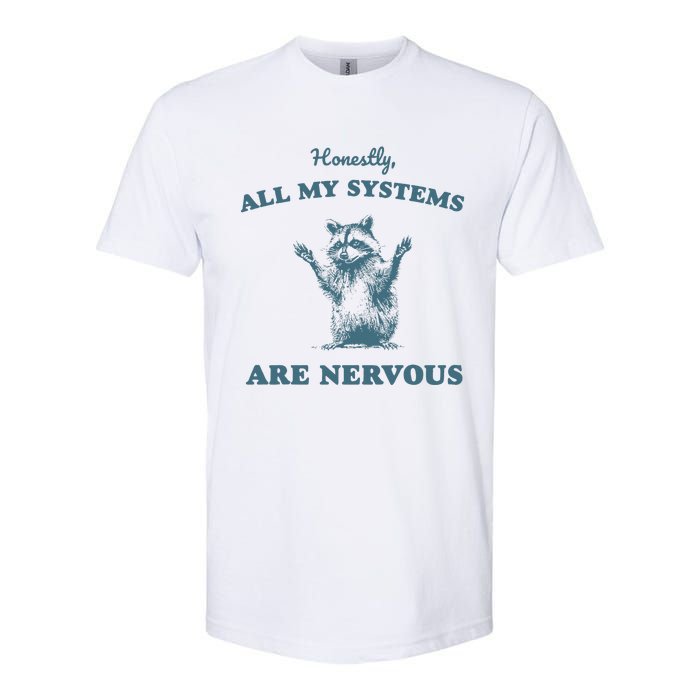 Honestly All My Systems Are Nervous Vintage Softstyle CVC T-Shirt