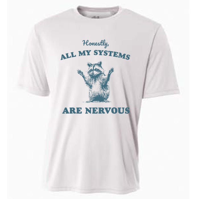 Honestly All My Systems Are Nervous Vintage Cooling Performance Crew T-Shirt