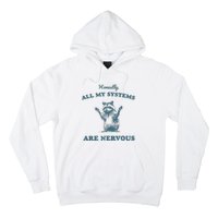 Honestly All My Systems Are Nervous Vintage Hoodie