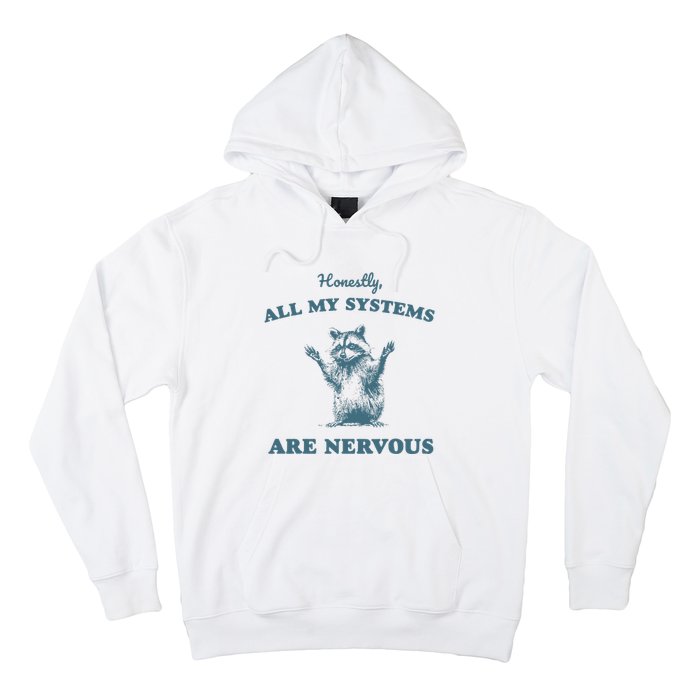 Honestly All My Systems Are Nervous Vintage Hoodie