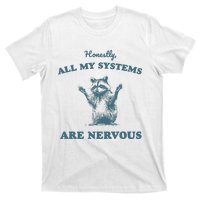 Honestly All My Systems Are Nervous Vintage T-Shirt