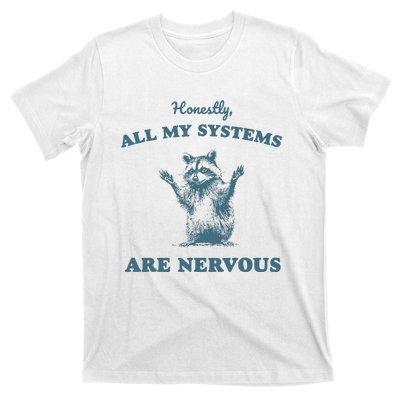 Honestly All My Systems Are Nervous Vintage T-Shirt