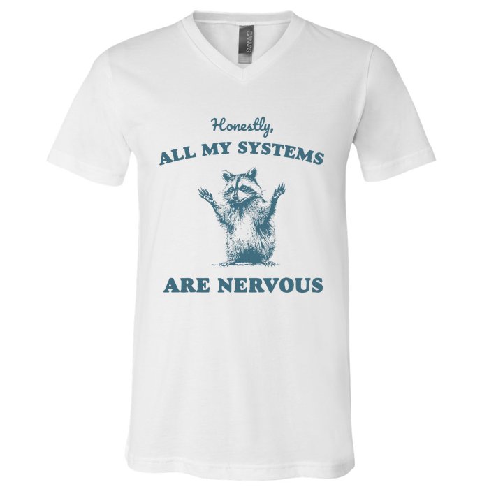 Honestly All My Systems Are Nervous Vintage V-Neck T-Shirt