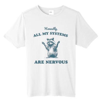 Honestly All My Systems Are Nervous Vintage Tall Fusion ChromaSoft Performance T-Shirt