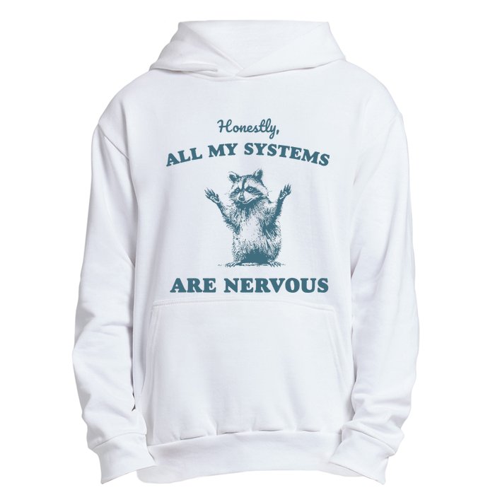 Honestly All My Systems Are Nervous Vintage Urban Pullover Hoodie