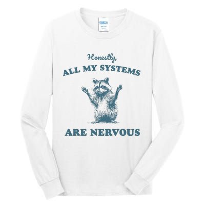 Honestly All My Systems Are Nervous Vintage Tall Long Sleeve T-Shirt