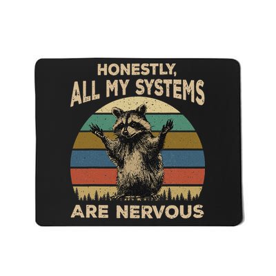 Honestly All My Systems Are Nervous Mousepad